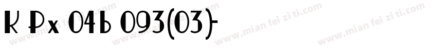 K Px 04b 093(03)字体转换